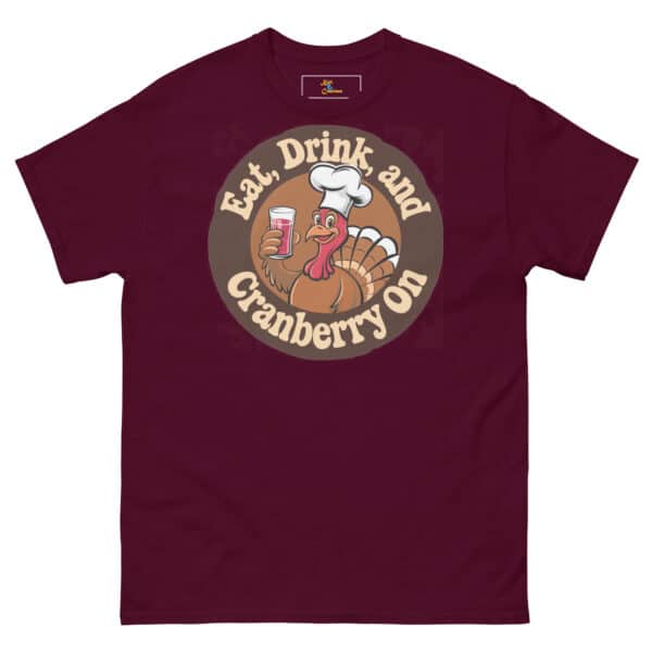 Eat, Drink, and Cranberry On tee